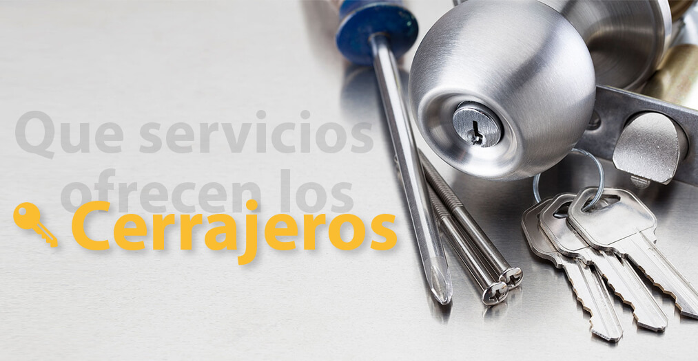 Cerrajeros: ¿Quiénes son y qué trabajos realizan